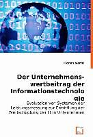 Kartonierter Einband Der Unternehmenswertbeitrag der Informationstechnologie von Florian Mertel