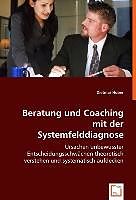 Kartonierter Einband Beratung und Coaching mit der Systemfelddiagnose von Dietmar Huber