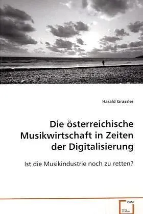 Die österreichische Musikwirtschaft in Zeiten derDigitalisierung