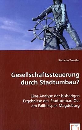 Gesellschaftssteuerung durch Stadtumbau?