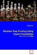 Kartonierter Einband Decision Tree Pruning Using Expert Knowledge von Jingfeng Cai