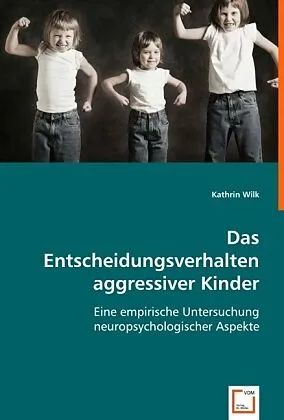 Das Entscheidungsverhalten aggressiver Kinder