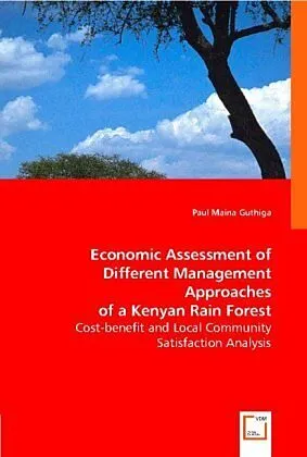 Economic Assessment of Different Management Approaches of a Kenyan Rain Forest