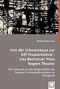 Kartonierter Einband Von der Schwarzkaue zur Off-Theaterbühne - Das Bochumer Prinz Regent Theater von Michaela Schloemann