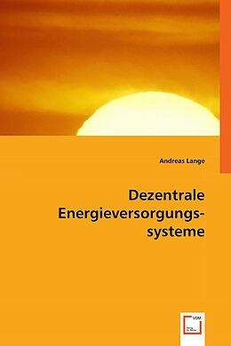 Kartonierter Einband Dezentrale Energieversorgungssysteme von Andreas Lange