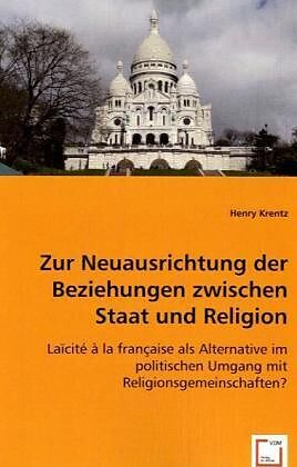 Zur Neuausrichtung der Beziehungen zwischen Staat und Religion