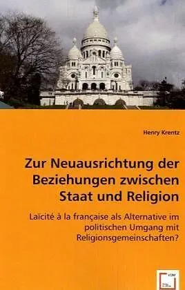 Zur Neuausrichtung der Beziehungen zwischen Staat und Religion