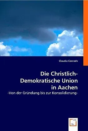 Die Christlich-Demokratische Union in Aachen