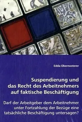 Suspendierung und das Recht des Arbeitnehmers auf faktische Beschäftigung