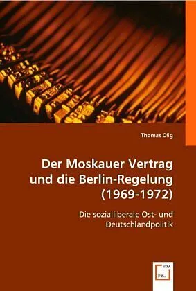 Der Moskauer Vertrag und die Berlin-Regelung (1969-1972)