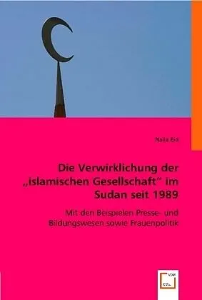 Die Verwirklichung der "islamischen Gesellschaft" im Sudan seit 1989