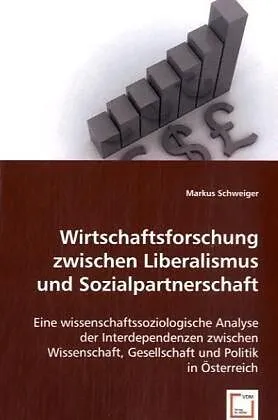 Wirtschaftsforschung zwischen Liberalismus und Sozialpartnerschaft