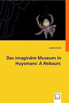 Das imaginäre Museum in Huysmans'' À Rebours