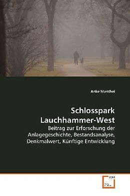 Kartonierter Einband Schlosspark Lauchhammer-West von Anke Manthei