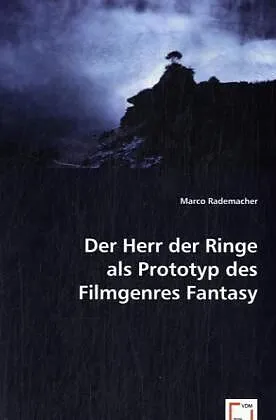 Der Herr der Ringe als Prototyp des Filmgenres Fantasy