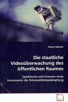Die staatliche Videoüberwachung des öffentlichen Raumes
