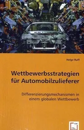 Wettbewerbsstrategien für Automobilzulieferer