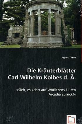 Die Kräuterblätter Carl Wilhelm Kolbes d. Ä