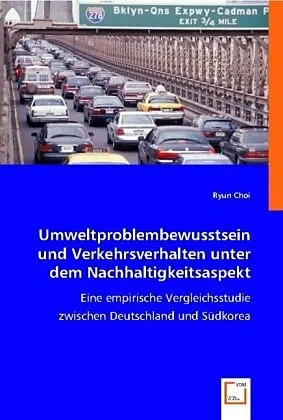 Umweltproblembewusstsein und Verkehrsverhalten unter dem Nachhaltigkeitsaspekt