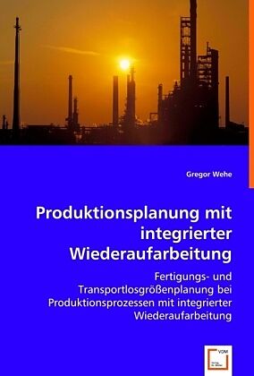 Produktionsplanung mit integrierter Wiederaufarbeitung