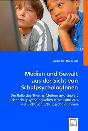 Medien und Gewalt aus der Sicht von SchulpsychologInnen