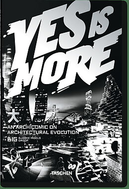  BIG. Yes is More. An Archicomic on Architectural Evolution de Bjarke Ingels