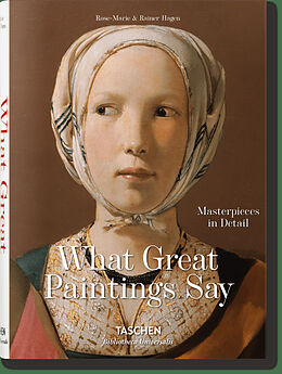 Livre Relié What Great Paintings Say. Masterpieces in Detail de Rainer & Rose-Marie Hagen, TASCHEN