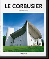 Broschiert Le Corbusier : 1887-1965 : un lyrisme pour l'architecture de l'âge de la machine von Jean-Louis; Goessel, Peter Cohen