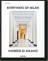 Fester Einband Entryways of Milan. Ingressi di Milano von Brian Kish, Daniel Sherer, Fabrizio Ballabio