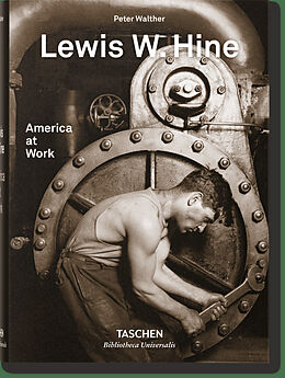 Fester Einband Lewis W. Hine. America at Work von Peter Walther