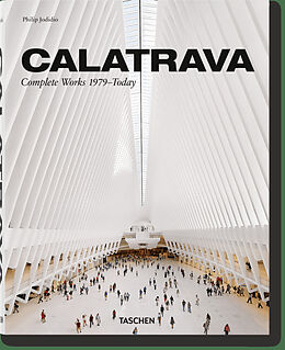 Livre Relié Calatrava. Complete Works 1979Today. 2018 Edition de Philip Jodidio