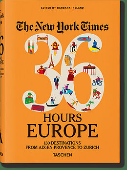 Livre Relié The New York Times 36 Hours. Europe. 3rd Edition de Barbara Ireland