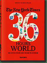 Leinen-Einband The New York Times 36 Hours. World. 150 Cities from Abu Dhabi to Zurich von 