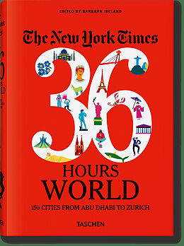 Leinen-Einband The New York Times 36 Hours. Welt. 150 Städte von Abu Dhabi bis Zürich von 