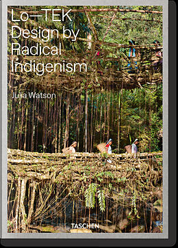 Livre Relié Julia Watson. Lo-TEK. Design by Radical Indigenism de Julia Watson