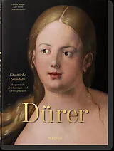 Fester Einband Albrecht Dürer. Sämtliche Gemälde. Ausgewählte Zeichnungen und Druckgrafiken von Christof Metzger, Julia Zaunbauer, Karl Schütz
