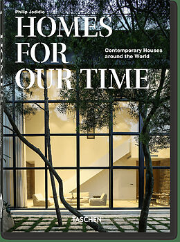 Fester Einband Homes For Our Time. Contemporary Houses around the World. 40th Ed. von Philip Jodidio