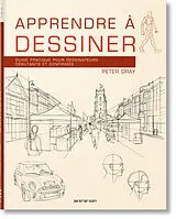 Broschiert Apprendre à dessiner : guide pratique pour dessinateurs débutants et confirmés von Peter C. Gray