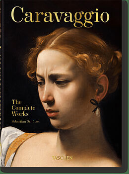 Fester Einband Caravaggio. Das vollständige Werk. 40th Ed. von Sebastian Schütze