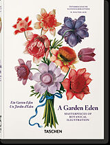 Broschiert A garden Eden : masterpieces of botanical illustration. Ein Garten Eden : Meisterwerke der botanischen Illustration. ... von Hans Walter Lack