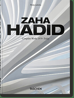 Fester Einband Zaha Hadid. Complete Works 1979Today. 40th Ed. von Philip Jodidio