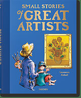 Fester Einband Small Stories of Great Artists von Laurence Anholt