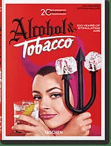Fester Einband 20th Century Alcohol & Tobacco Ads. 45th Ed. von Allison Silver, Steven Heller