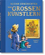 Fester Einband Kleine Geschichten von großen Künstlern von Laurence Anholt