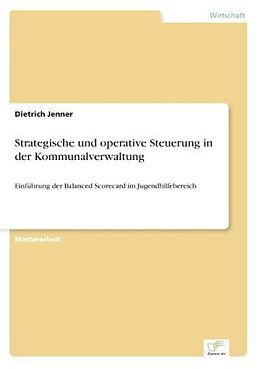 Kartonierter Einband Strategische und operative Steuerung in der Kommunalverwaltung von Dietrich Jenner