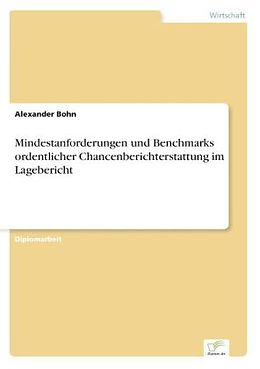 Kartonierter Einband Mindestanforderungen und Benchmarks ordentlicher Chancenberichterstattung im Lagebericht von Alexander Bohn