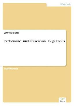 Kartonierter Einband Performance und Risiken von Hedge Fonds von Arno Melcher