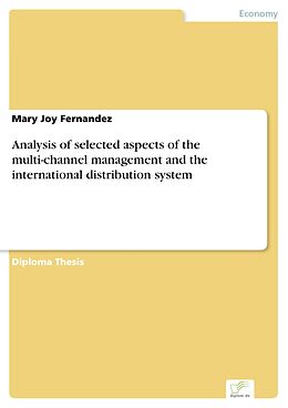 E-Book (pdf) Analysis of selected aspects of the multi-channel management and the international distribution system von Mary Joy Fernandez