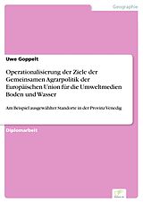 E-Book (pdf) Operationalisierung der Ziele der Gemeinsamen Agrarpolitik der Europäischen Union für die Umweltmedien Boden und Wasser von Uwe Goppelt