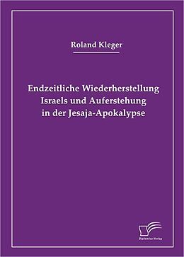 E-Book (pdf) Endzeitliche Wiederherstellung Israels und Auferstehung in der Jesaja-Apokalypse von Roland Kleger